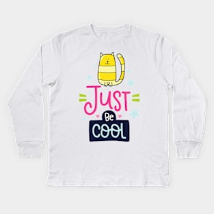 Be Cool Kids Long Sleeve T-Shirt